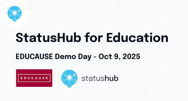 Incident Communication in Higher Education: How StatusHub helps to Reduce Confusion, Tickets, and Downtime